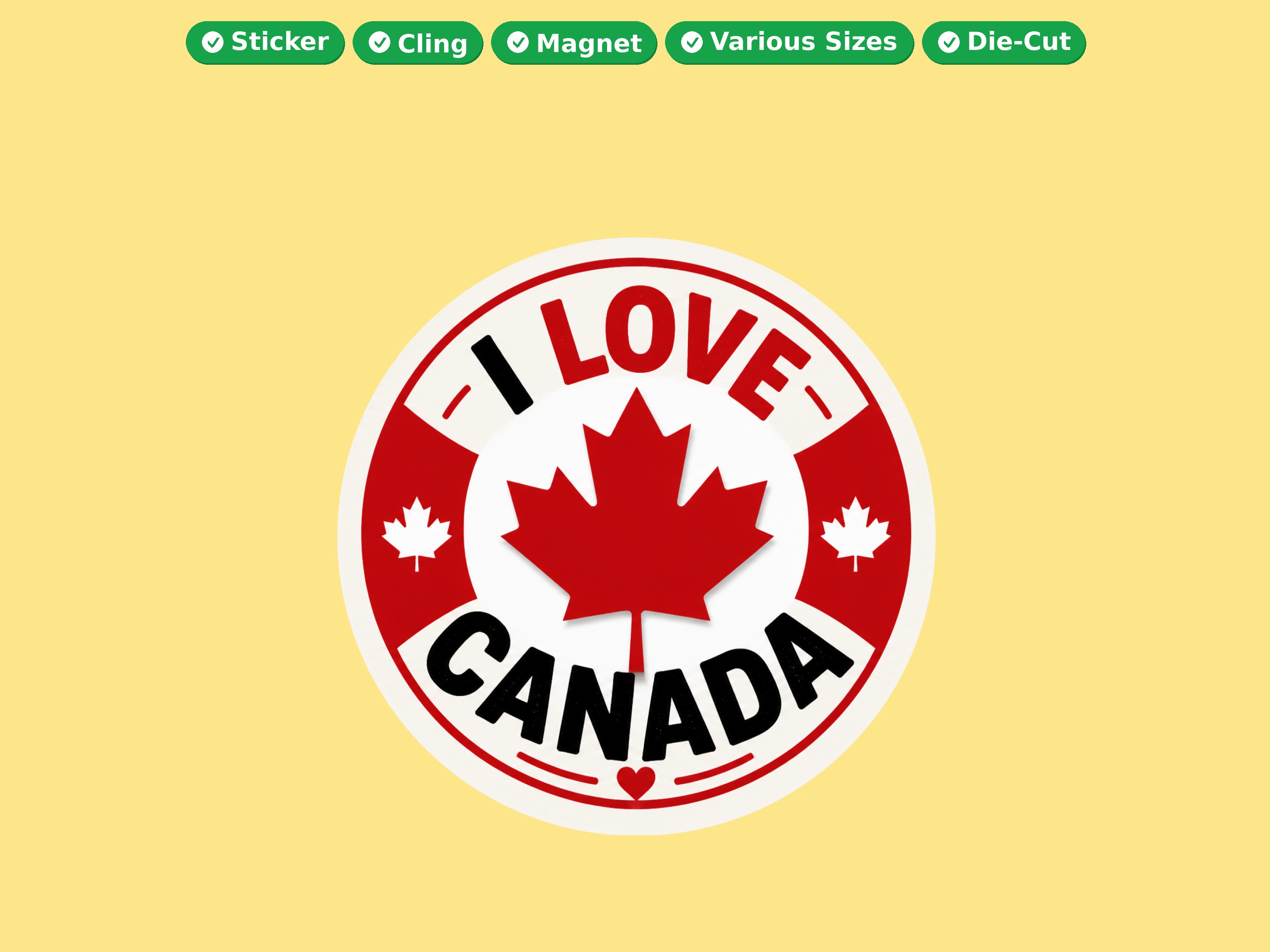 I Love Canada Vinyl Bumper Sticker  Window Cling or Magnet in UV Laminate Coating and Various Sizes