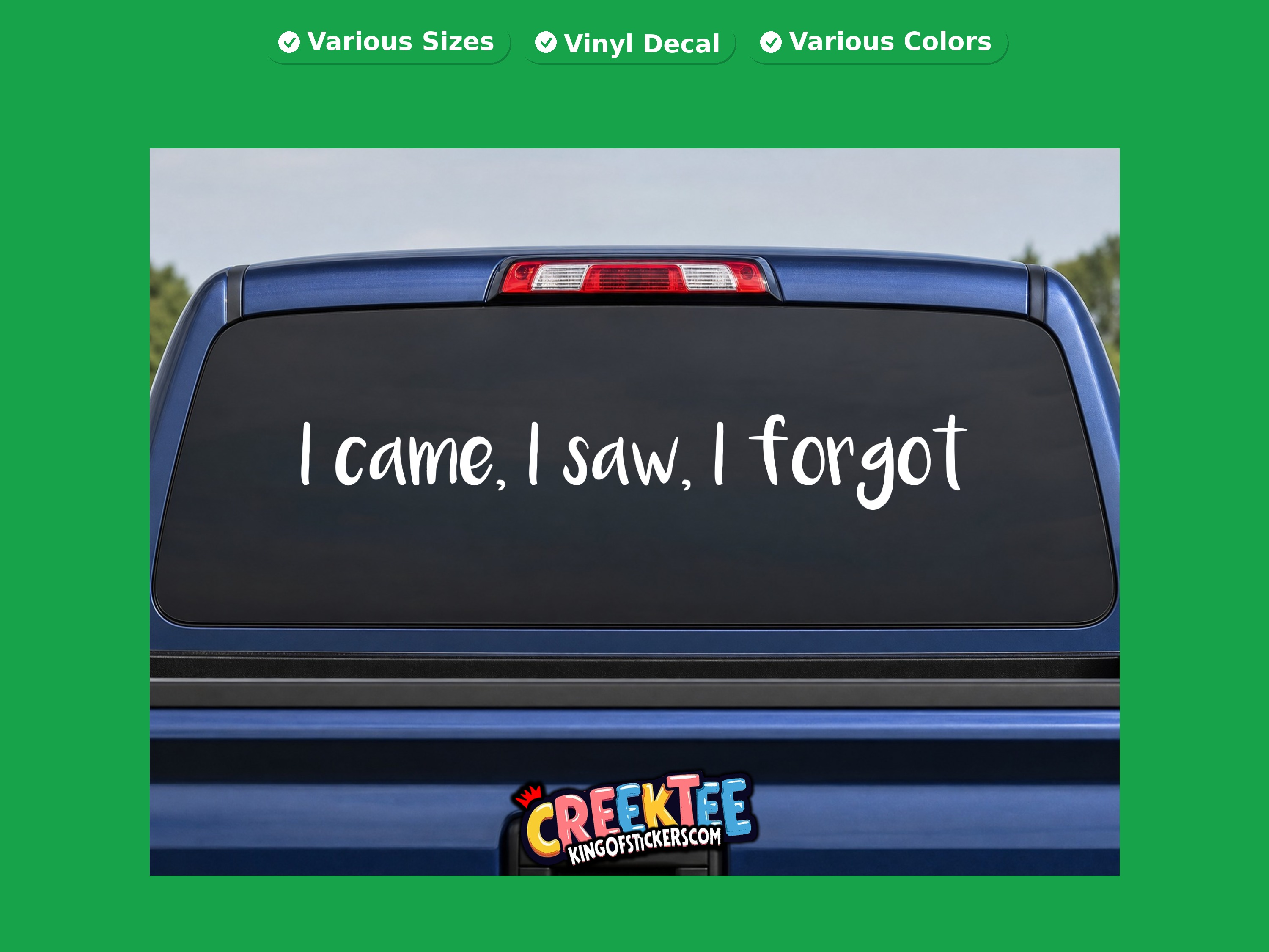 I came  I saw  I forgot Vinyl Decal In Various Colors  Chrome Colors and Various Sizes