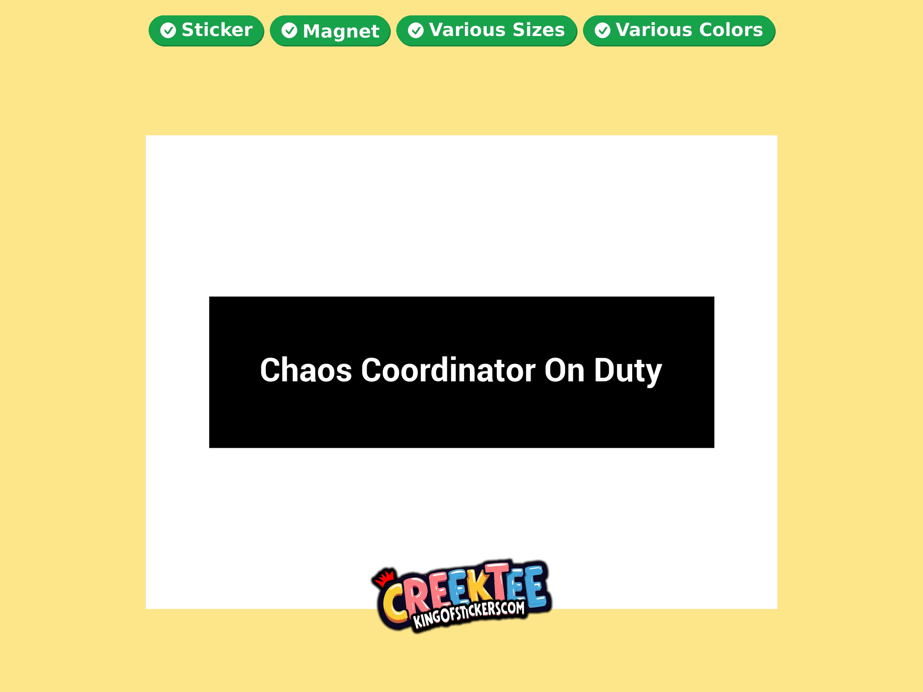 Chaos Coordinator On Duty Vinyl Bumper Sticker  Window Cling or Magnet in UV Laminate Coating and Various Sizes