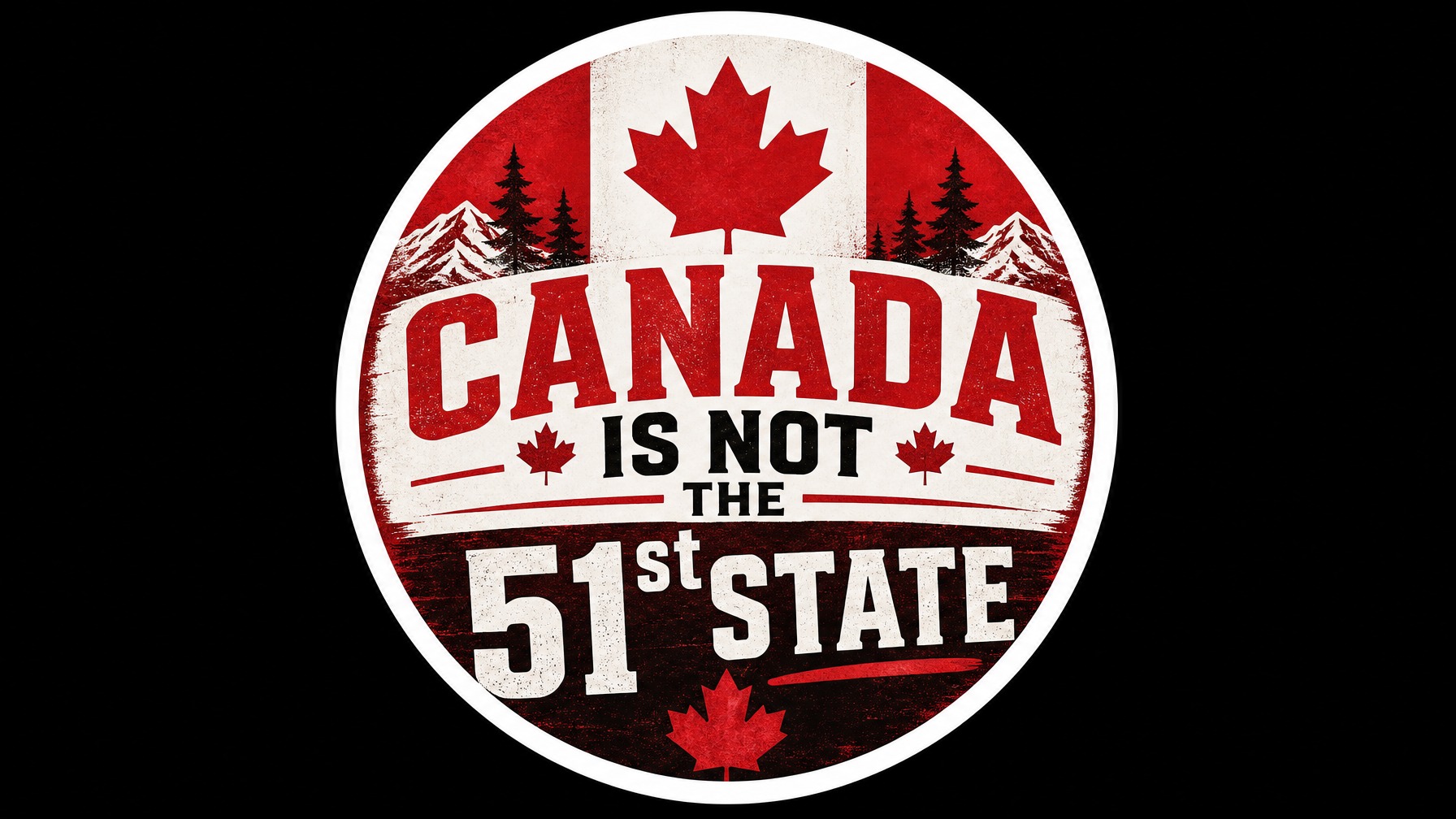CANADA is not the 51st State Vinyl Bumper Sticker  Window Cling or Bumper Sticker Magnet in UV Laminate Coating